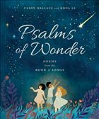 Psalms of Wonder, Psalms for Kids, Psalms for Children, psalms picture book, religious picture book, poems pitcure book, religious poems for kids, Carey Wallace, Khoa Le, picture books for kids, new picture books, gift picture book, gift giving kids books, gift giving book, psalms book, poems book, illustrated religious books, scripture picture books, biblical book, biblical picture book, birthday picture book, beautiful picture books, childrens books 6-12, storybook bible, story bible with pictures; bible stories for kids, bible stories for children,&#160;KDBK, KDF23; other;PF23;CMY; PW24