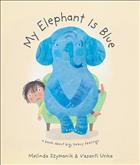 
  My
  Elephant is Blue, Mental health picture book, hopeful picture book, mental
  health children’s book, feeling blue picture book, feelings picture book,
  feelings children’s book, sadness picture book, Elephant is Blue, Blue
  Elephant, hopeful, Melinda Szymanik, Vasanti Unka, anxiety picture books,
  depression picture books, kids books on mental health, kids books on
  depression, kids books on anxiety, feelings kids books, picture book on
  sadness, sadness picture book, picture books for kids, new picture books,
  gift picture book, gift giving kids book,&#160;KDBK, KDS23; CMY, PS23; PSBSLOUISVILLEPRIDE