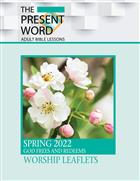 The Present Word Worship Leaflets Spring 2022
