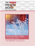 The Present Word Worship Leaflets Winter 2022-2023