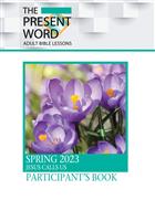 The Present Word Participant&#39;s Book Large Print Spring 2023