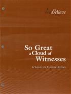 So Great A Cloud of Witnesses: A Survey of Church History, Teacher&#39;s Book