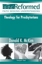Theology for Presbyterians, Participant&#39;s Book