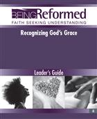 Recognizing God&#39;s Grace, Leader&#39;s Guide