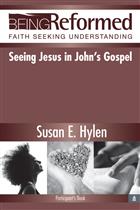 Seeing Jesus in John&#39;s Gospel, Participant&#39;s Book
