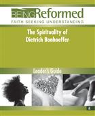 The Spirituality of Dietrich Bonhoeffer, Leader&#39;s Guide
