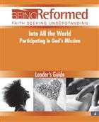 Into All the World: Participating in God&#39;s Mission, Leader&#39;s Guide