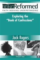 Exploring the Book of Confessions, Participant&#39;s Book