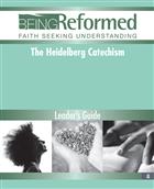 The Heidelberg Catechism, Leader&#39;s Guide