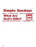 Simple Sundays: What are God&#39;s Gifts?
