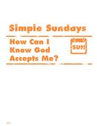 Simple Sundays: How Can I Know God Accepts Me?