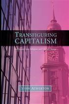 Transfiguring Capitalism: An Enquiry into Religion and Global Change
