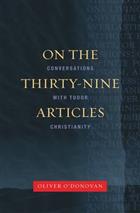 On the Thirty-nine Articles: A Conversation with Tudor Christianity