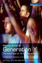 Making Sense of Generation Y: The World View of 15- to 25-year-olds