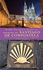 Every Pilgrim&#39;s Guide to Walking to Santiago de Compostela