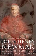 John Henry Newman: and the Path to Sainthood