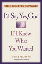 I&#39;d Say Yes God If I Knew What You Wanted