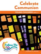 Celebrate Communion: Young Children Leader&#39;s Guide 4 Sessions: Printed