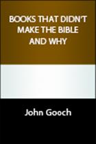 Books That Didn&#39;t Make the Bible and Why