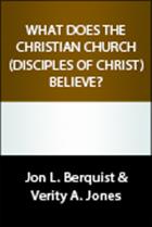 What Does the Christian Church (Disciples of Christ) Believe?