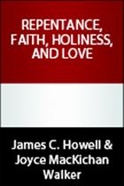 Repentance, Faith, Holiness, and Love
