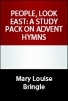 People, Look East: A Study Pack on Advent Hymns