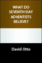What Do Seventh-day Adventists Believe?