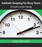 Sabbath Keeping for Busy Teens: A Youth Lenten Study