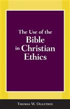 The Use of the Bible in Christian Ethics