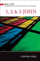 Belief; pastors; preachers; preaching; tool; aid; commentary; series; theological; biblical; critical; catholic; 1 John; 2 John; 3 John; Loesel; Steffan; Steffen Loesel;   