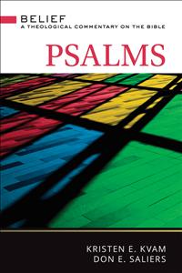 Psalms; Belief; theology; theological; commentary; Bible; Psalter; lyrical theology; Kris Kvam; Don Saliers; preaching; practical; guide; liberation; old testament; hebrew bible; commentaries   
