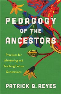 Patrick Reyes; Pat; Reyes; Chicano; Auburn; Theological; Seminary; dean; President; New York; mentor; mentoring; mentorship; executive; business; education; academic; academy; school; teaching; corporate; corporation; advising; spiritual; leadership; scholar; scholarly; scholarship; paulo; freire; bell hooks; transgress; ancestor; ancestorship; worship; veneration; prayer; praying; pray; lineage; heritage; culture       