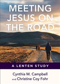 Lenten Book; Lenten Study; Lenten Studies; Lent Books; Meeting Jesus on the Road; Meeting Jesus at the Table; Campbell and Fohr books; Campbell and Fohr; Cynthia Campbell; Christine Fohr; Jesus on the Road; Lent Group Study; Lent Group Study Books; S26    