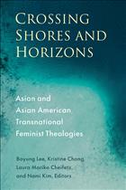 Pacific; Asian; Asian American; North America; Transnational; feminist; theology; theologies; Gale Yee; Kwok Pui-lan; Rita Nakashima Brock; intergenerational; multidisciplinary; PANAAWTM