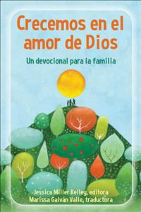 Crecemos en el amor de Dios; devocional; familiar; biblias infantiles ilustradas; historias bíblicas; devocionales familiares; devocionales para familias; historias bíblicas para antes de dormir; cuentos cristianos para la hora de dormir; devocionales para toda la familia; educación cristiana; formación espiritual para la familia; formación espiritual niños; libros devocionales para la familia; bíblias de historias para la familia; biblias familiares ilustradas; formación cristiana; discipulado para niños; discipulado para las familias; devocionales