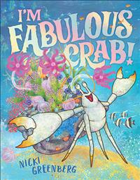 I'm Fabulous Crab, Fabulous Crab, fabulous picture book, LGBTQ picture books, Nicki Greenberg, glam picture book, glamour picture book, sparkly picture book, ocean picture book, gender nonconforming picture book, gender kids books, self positivity picture books, picture books for kids, new picture books, gift picture book, gift giving kids book, acceptance picture books, birthday picture book; KDBK, KDF23; KD1F23;PF23;SMRD; LOUISVILLEPRIDE; QCF25<span style=font-family: Segoe UI, Helvetica, Arial; font-size: 12px;>; </span><span style=font-family: Segoe UI, Helvetica, Arial; font-size: 12px;>BT25; BT253; KDMHA</span>