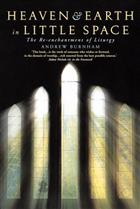 Heaven and Earth in Little Space: The Re-enchantment of Liturgy