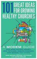 101 Great Ideas for Growing Healthy Churches: A MODEM Guide