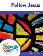 Follow Jesus: Adult Leader&#39;s Guide 4 Sessions: Printed